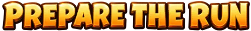 PREPARE THE RUN